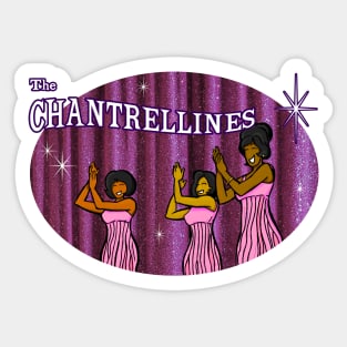 The Chantrellines Sticker